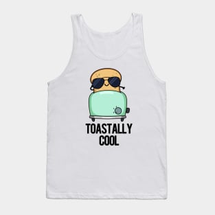 Toastally Cool Funny Toast Pun Tank Top